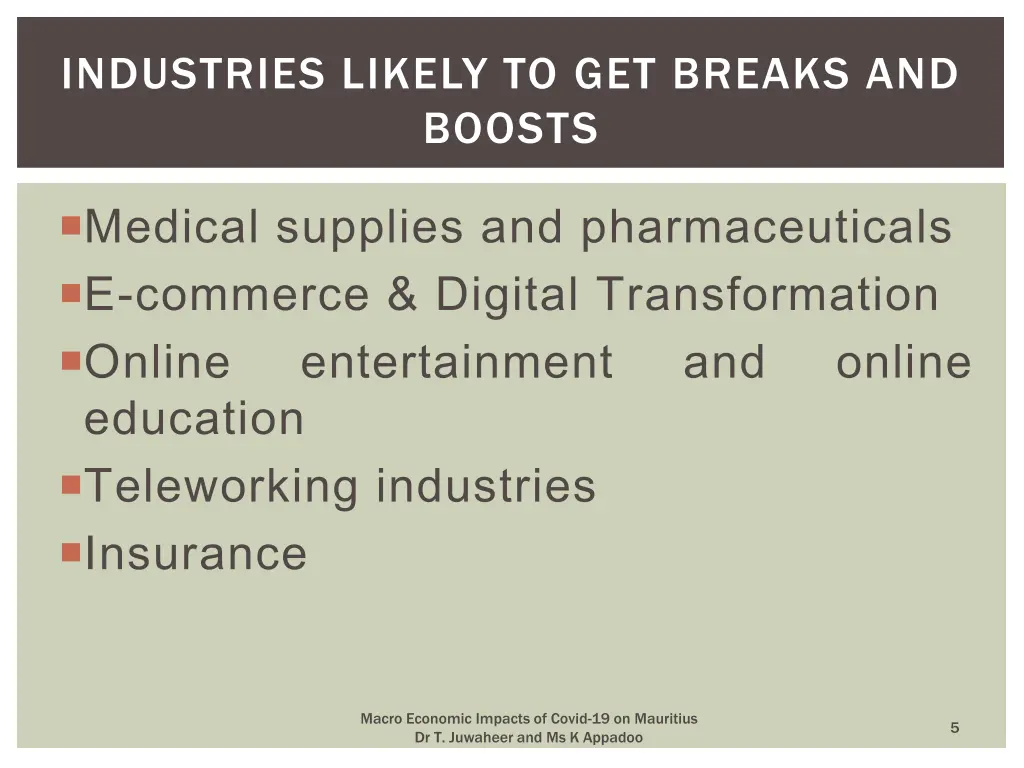 industries likely to get breaks and boosts