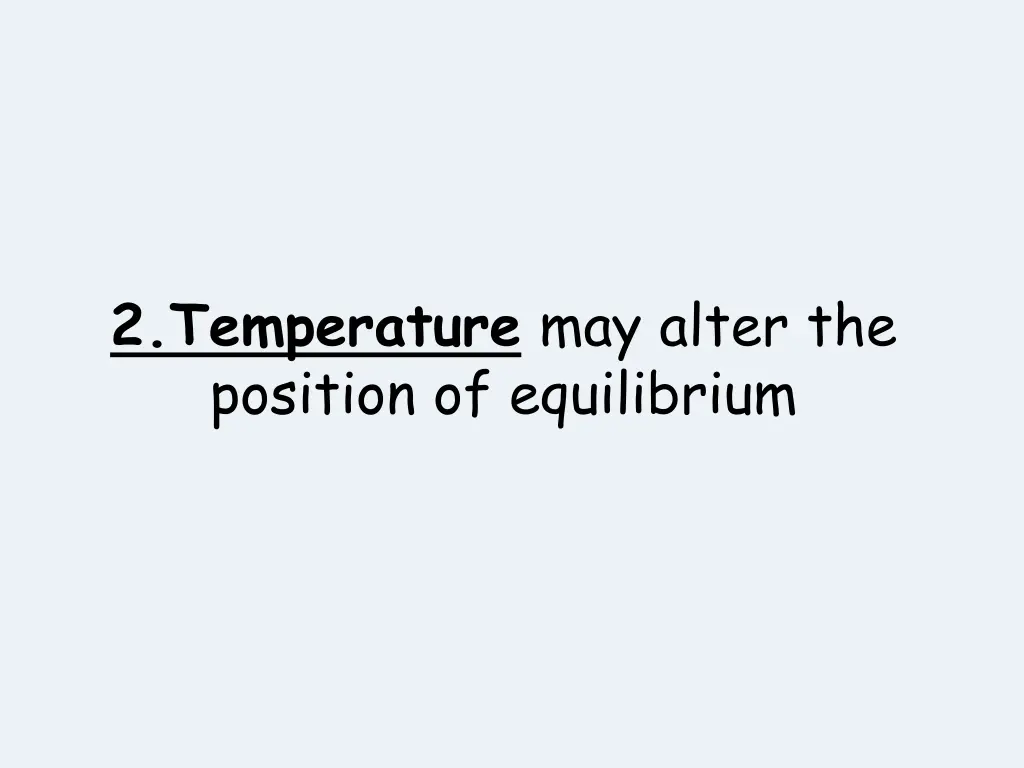 2 temperature may alter the position