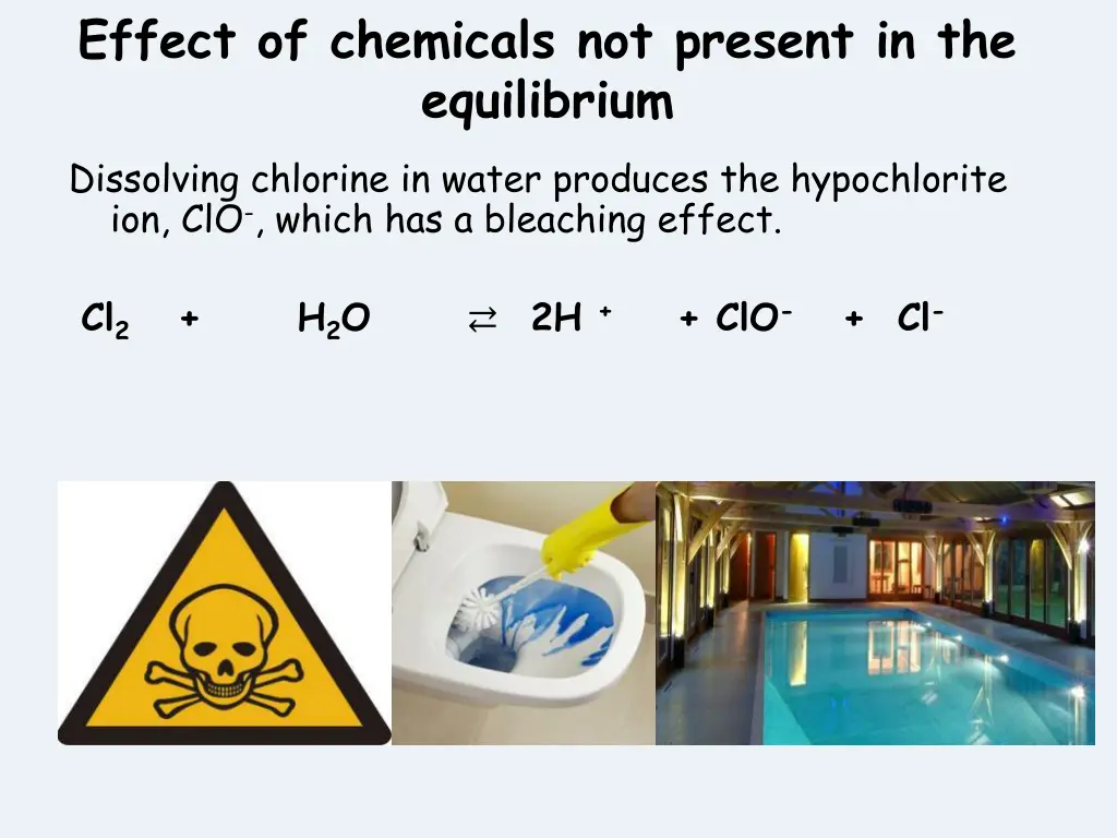 effect of chemicals not present in the equilibrium