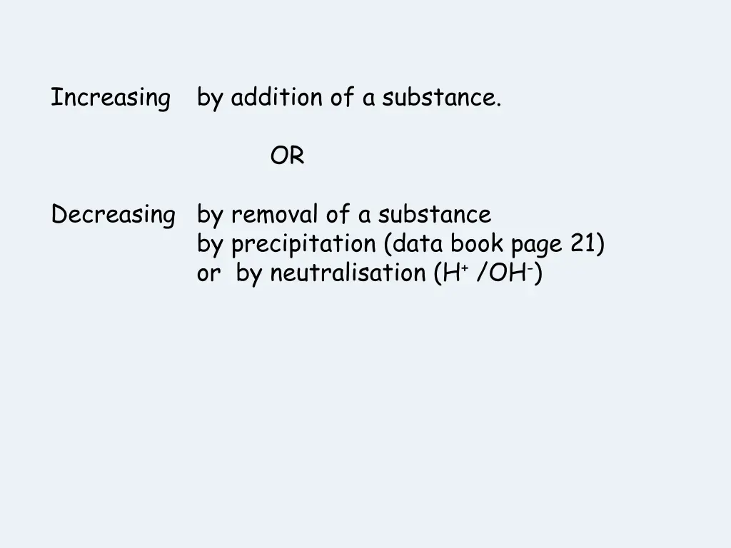 increasing by addition of a substance