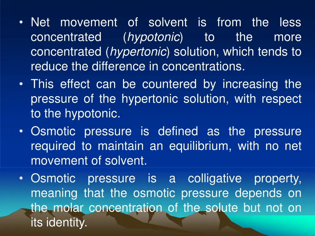 net movement of solvent is from the less