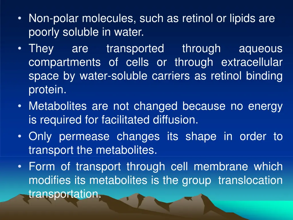 non polar molecules such as retinol or lipids