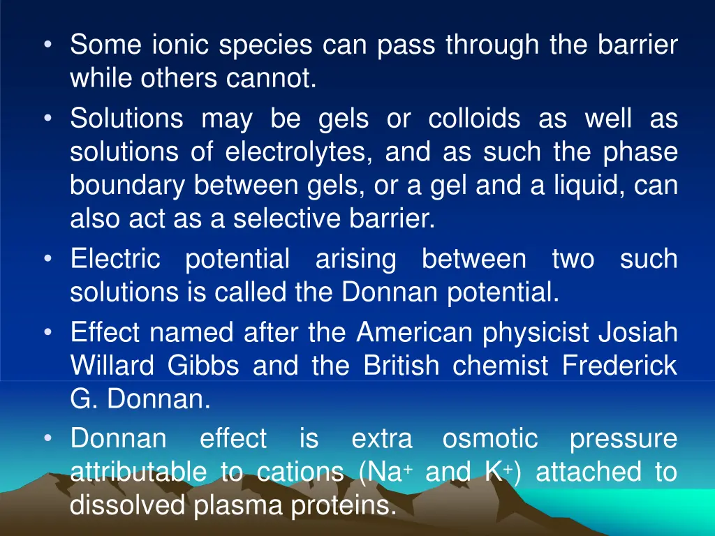 some ionic species can pass through the barrier