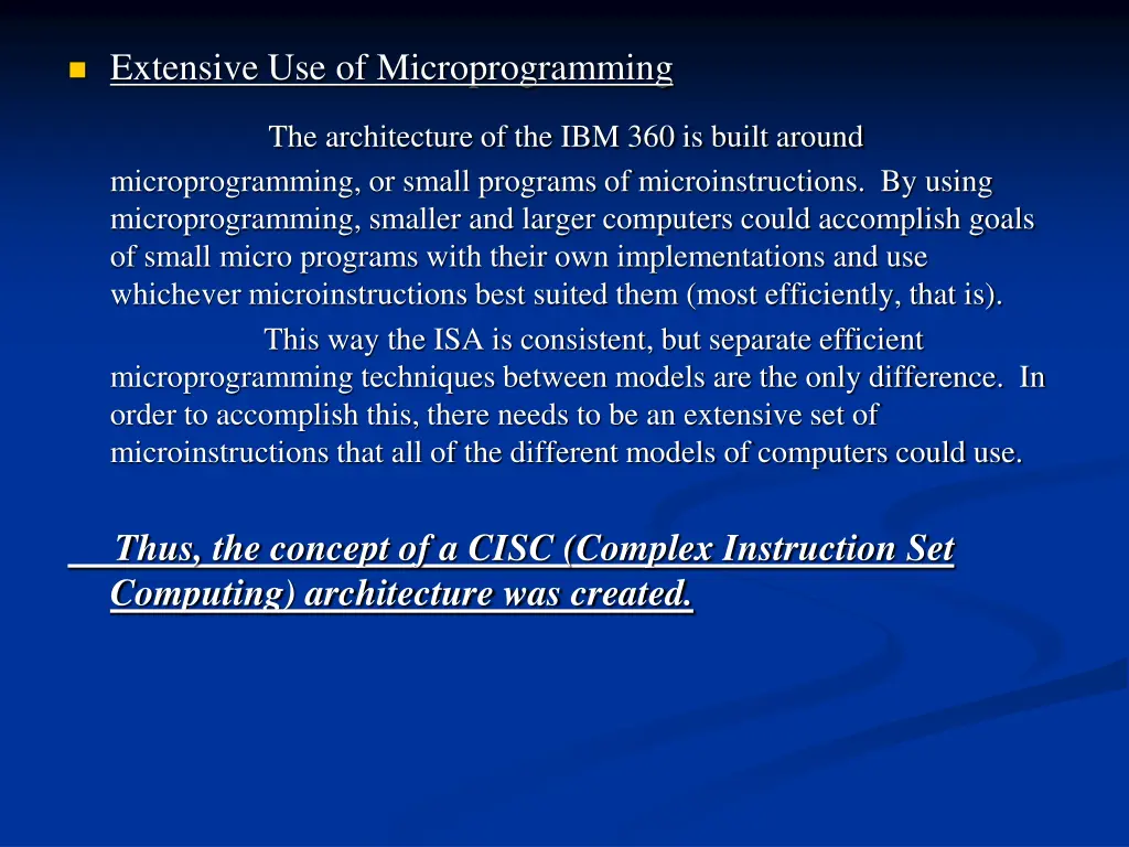 extensive use of microprogramming