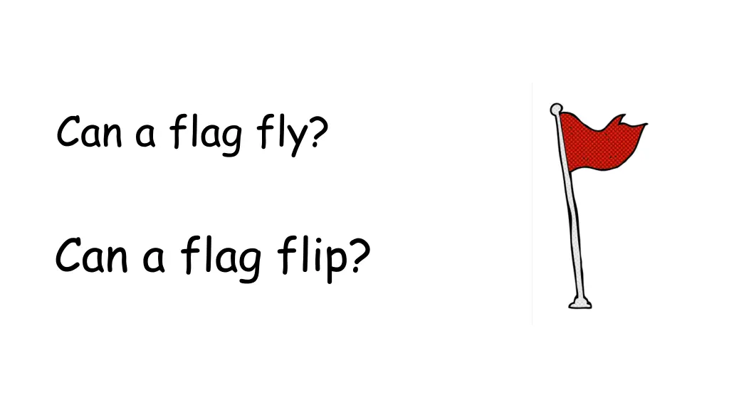 can a flag fly