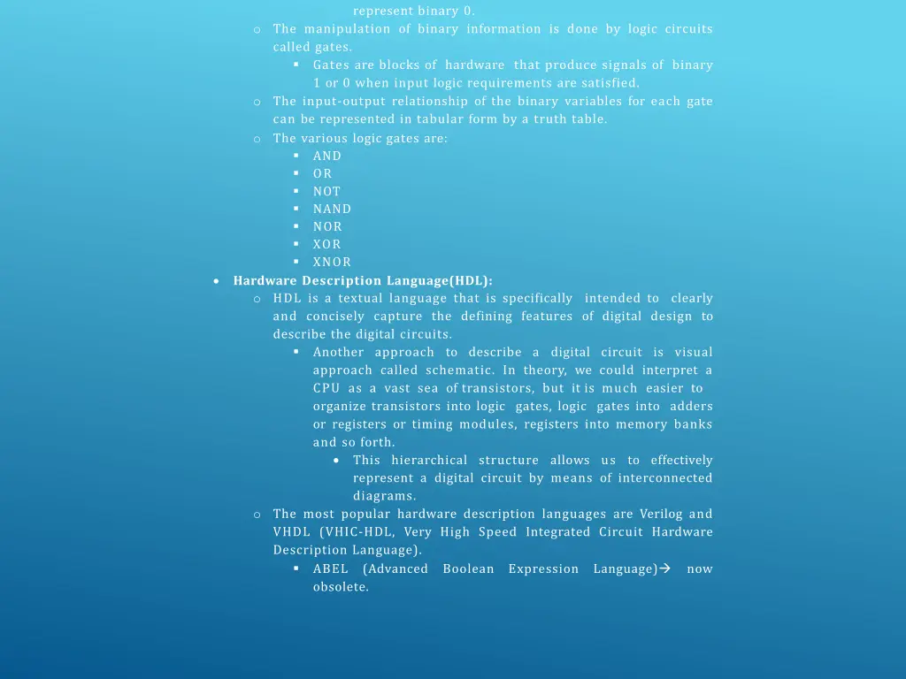 represent binary 1 while a signal of represent