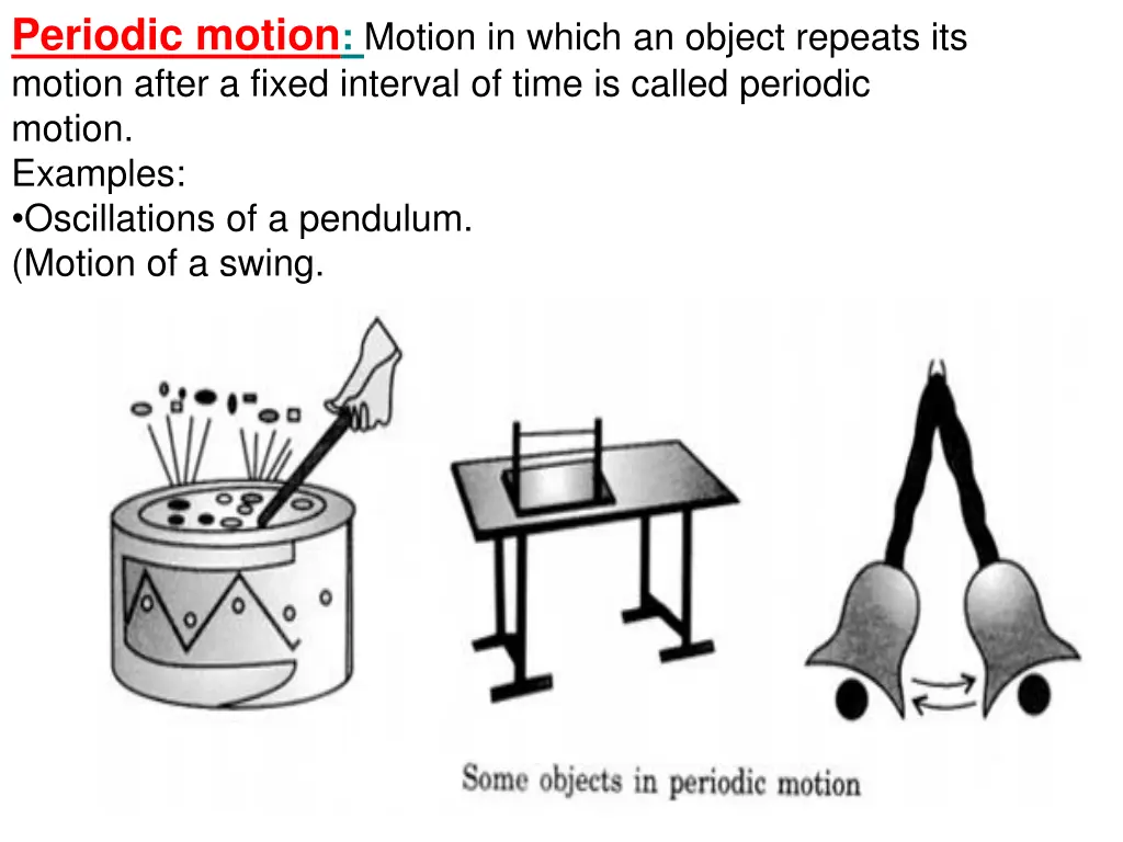 periodic motion motion in which an object repeats