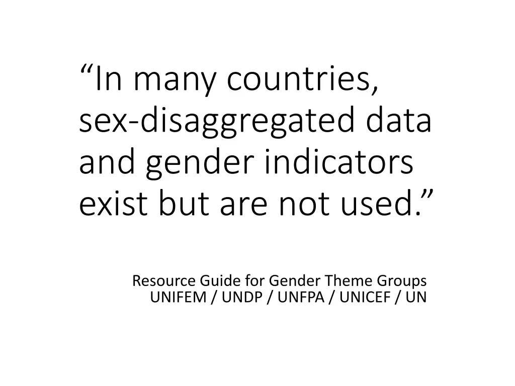 in many countries sex disaggregated data