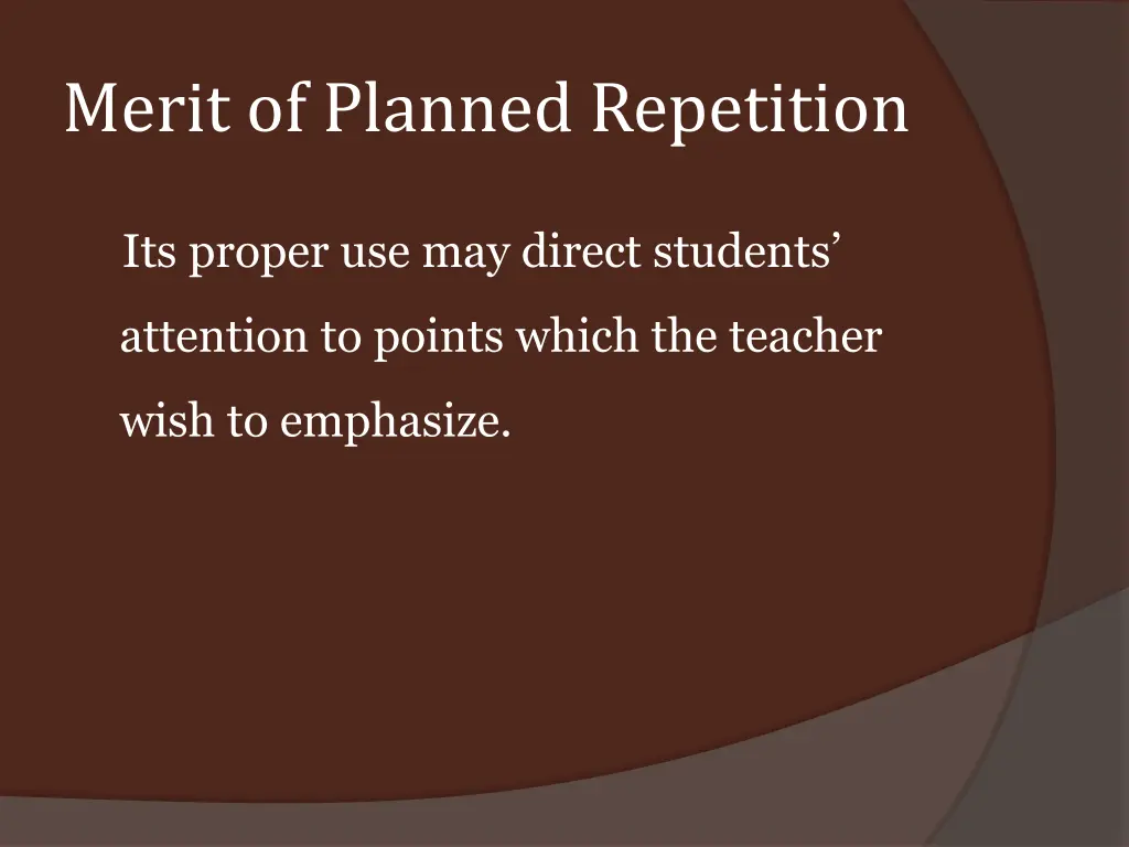 merit of planned repetition