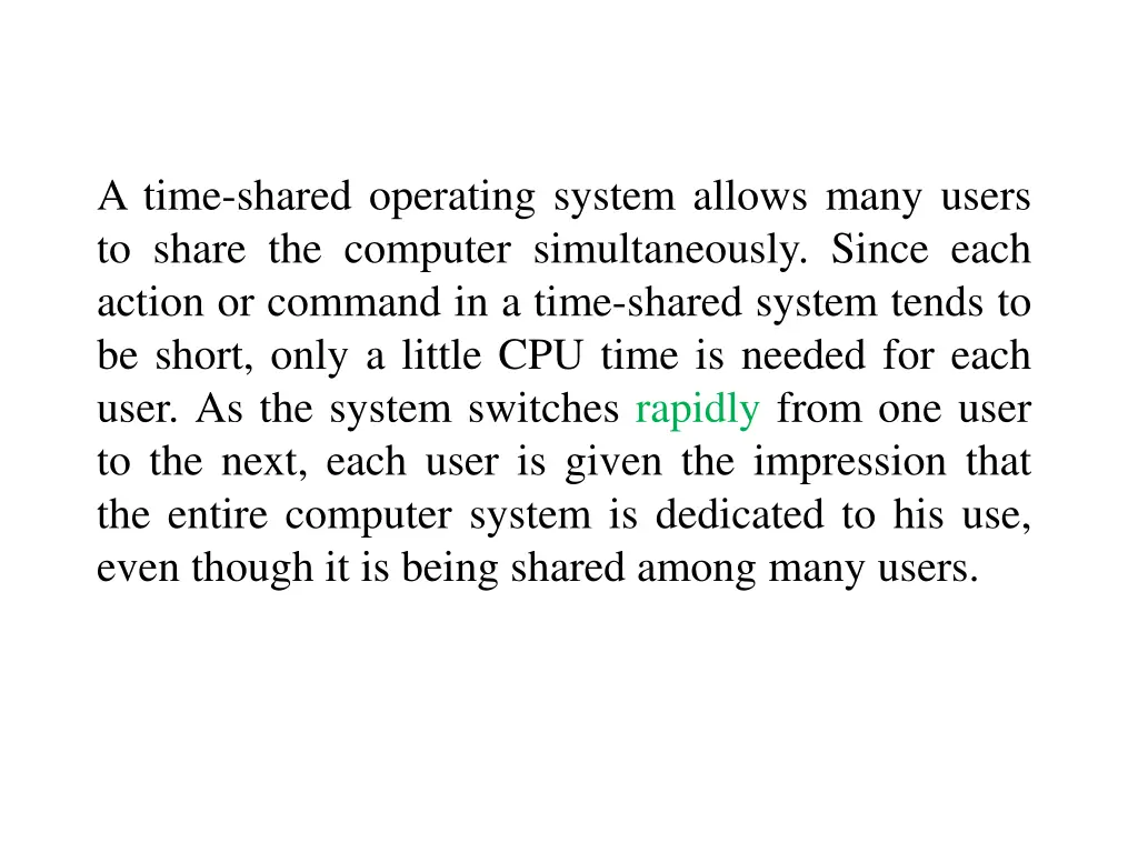 a time shared operating system allows many users