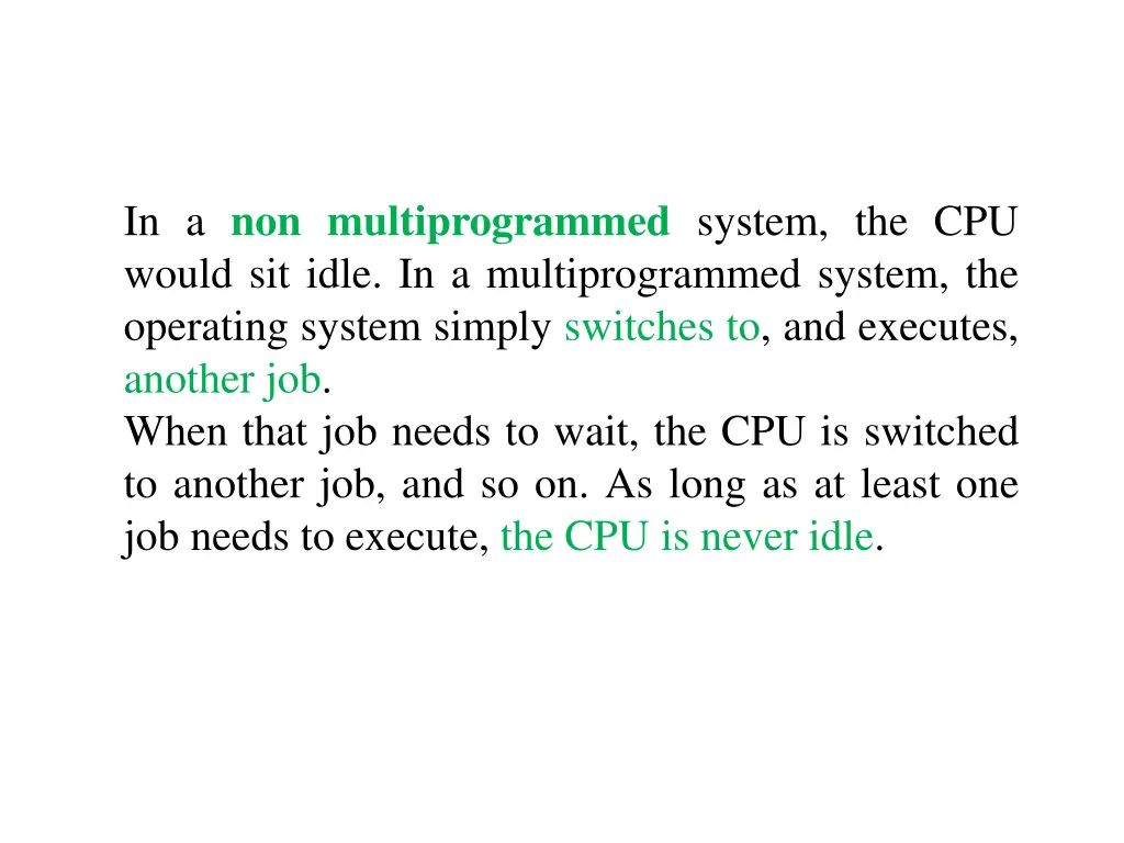 in a non multiprogrammed system the cpu would