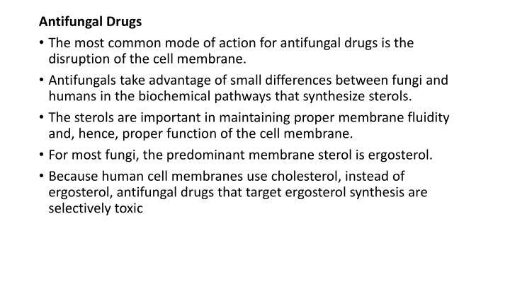 antifungal drugs the most common mode of action