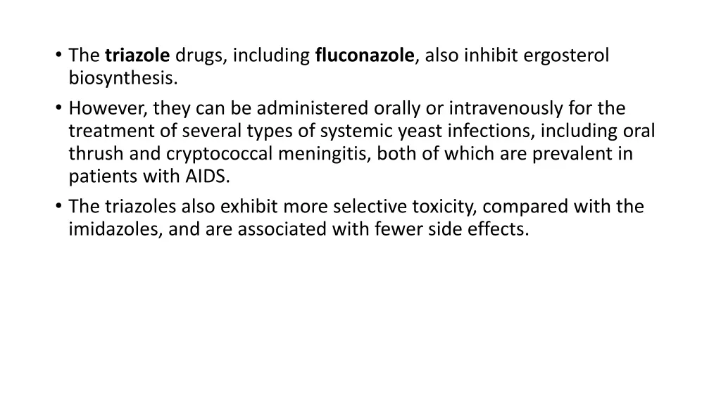 the triazole drugs including fluconazole also