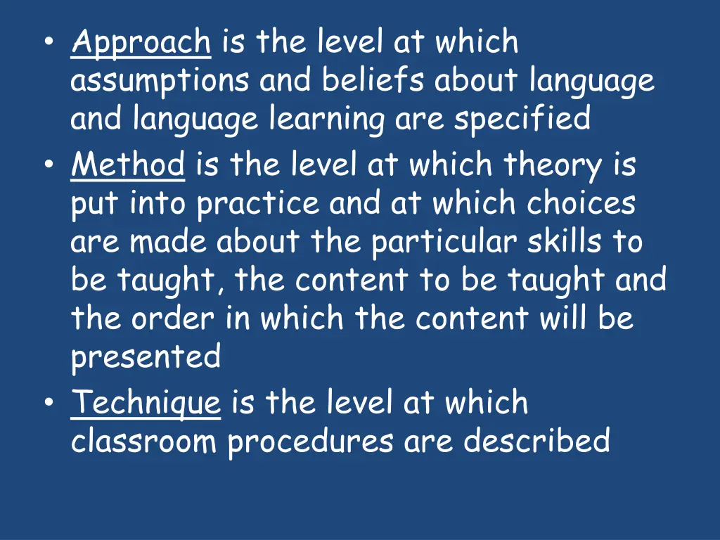 approach is the level at which assumptions