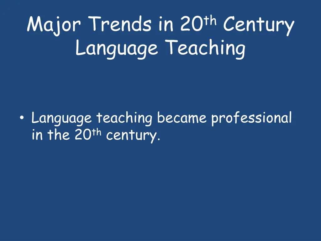 major trends in 20 th century language teaching