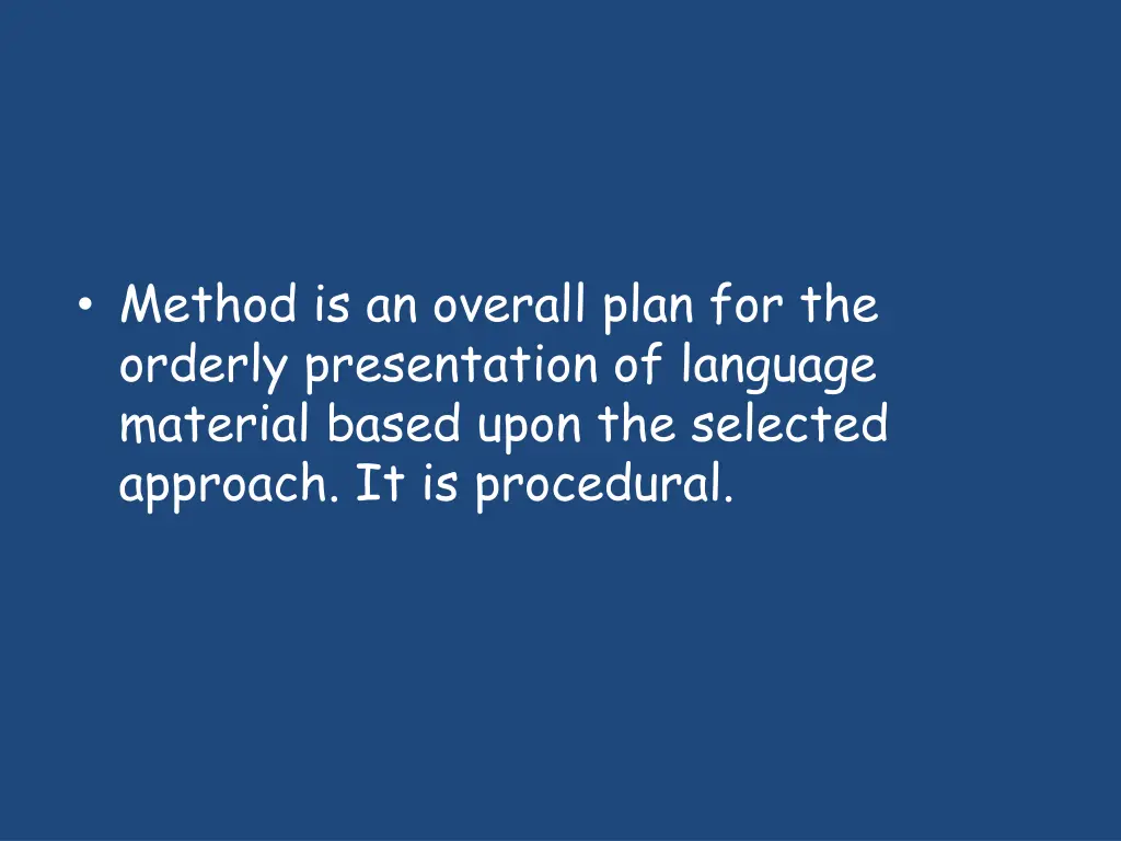 method is an overall plan for the orderly