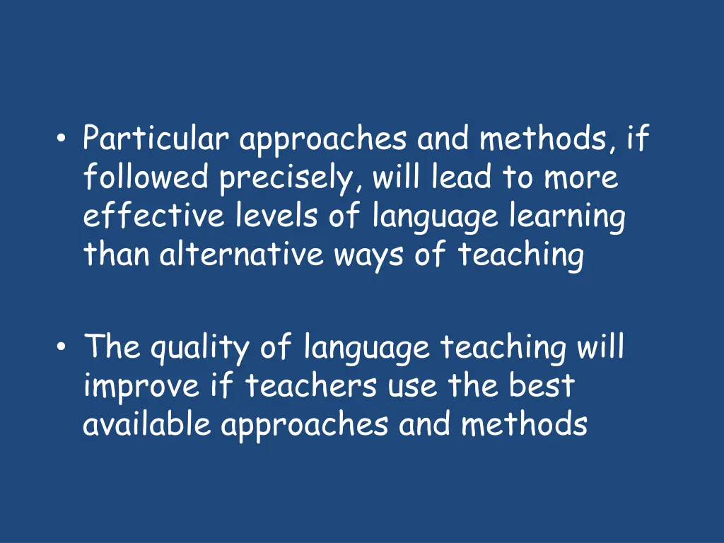 particular approaches and methods if followed