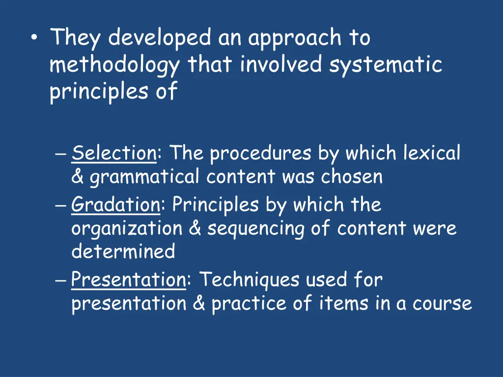 they developed an approach to methodology that