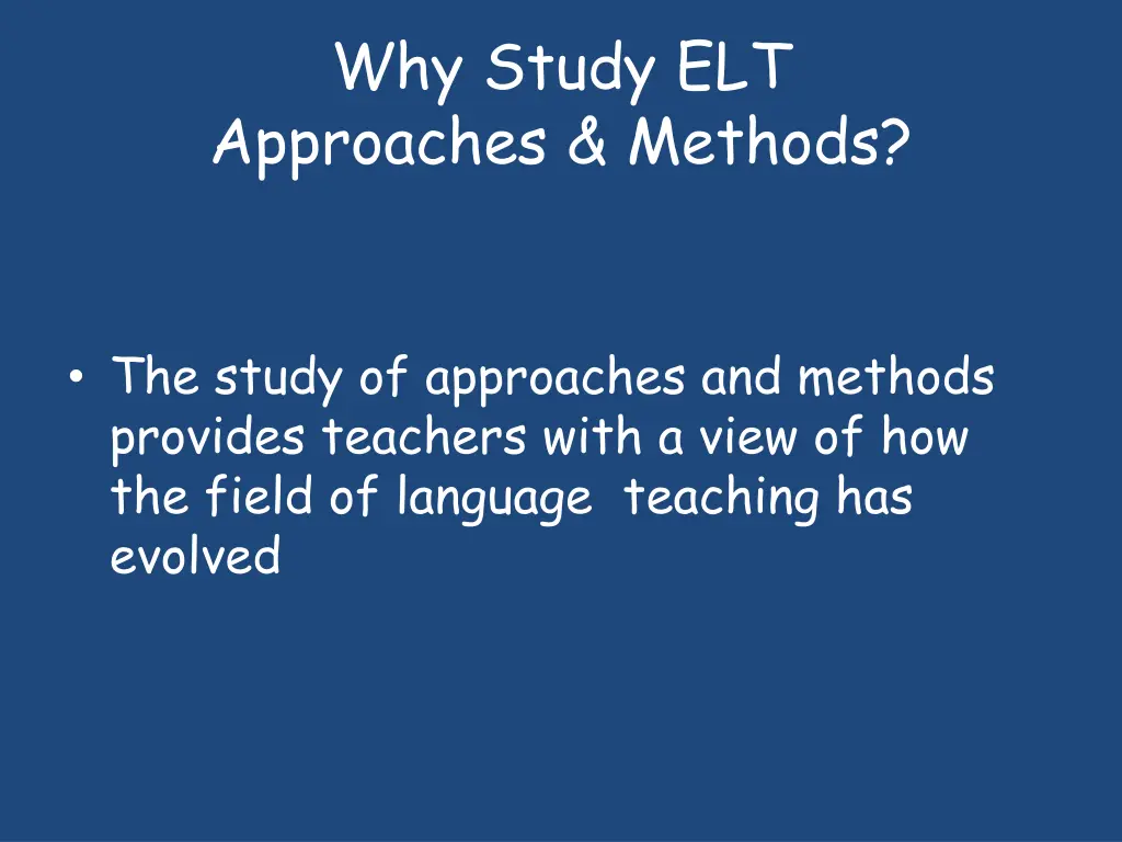 why study elt approaches methods