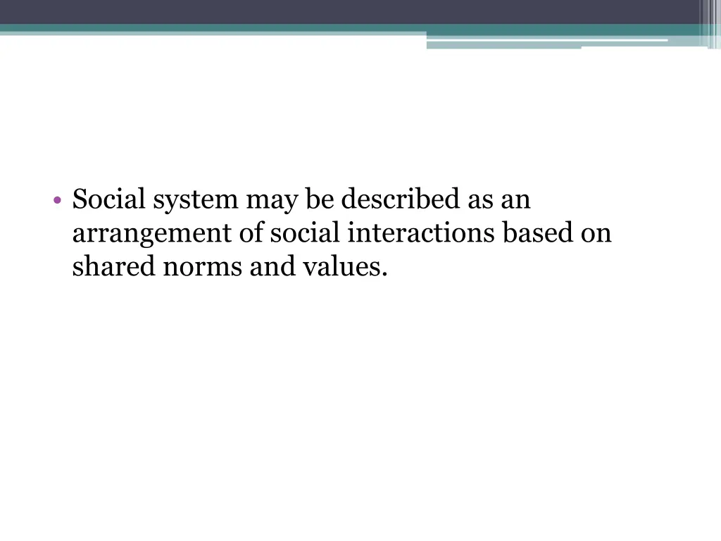 social system may be described as an arrangement