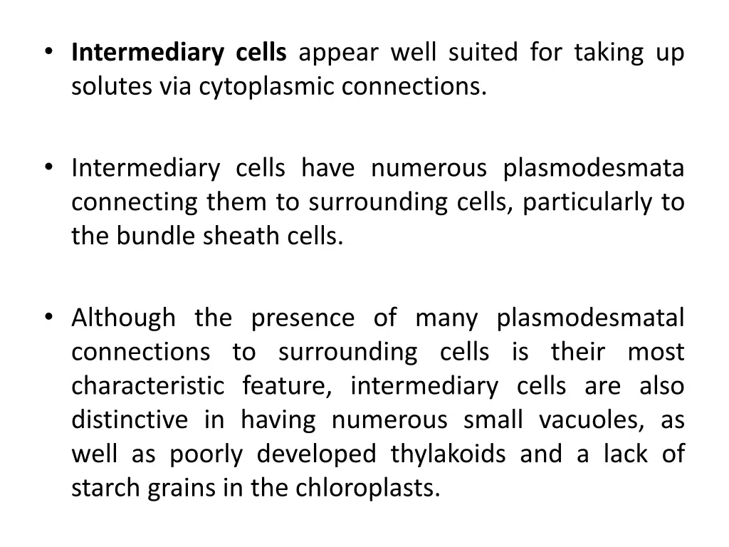 intermediary cells appear well suited for taking