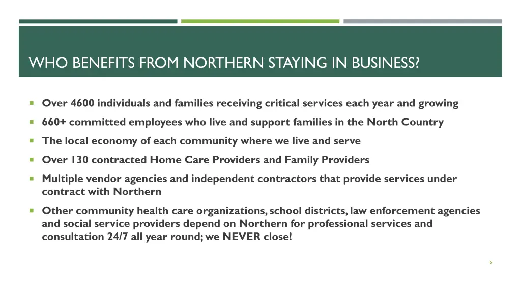 who benefits from northern staying in business