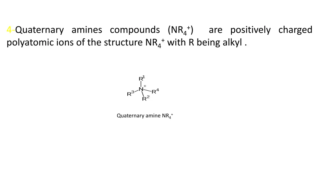 4 quaternary amines compounds nr 4 polyatomic