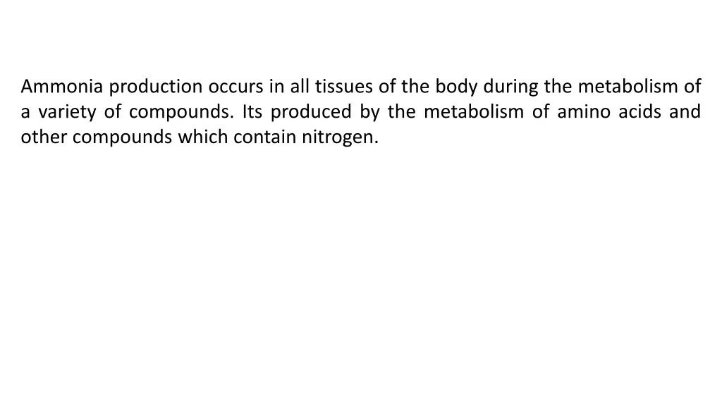 ammonia production occurs in all tissues