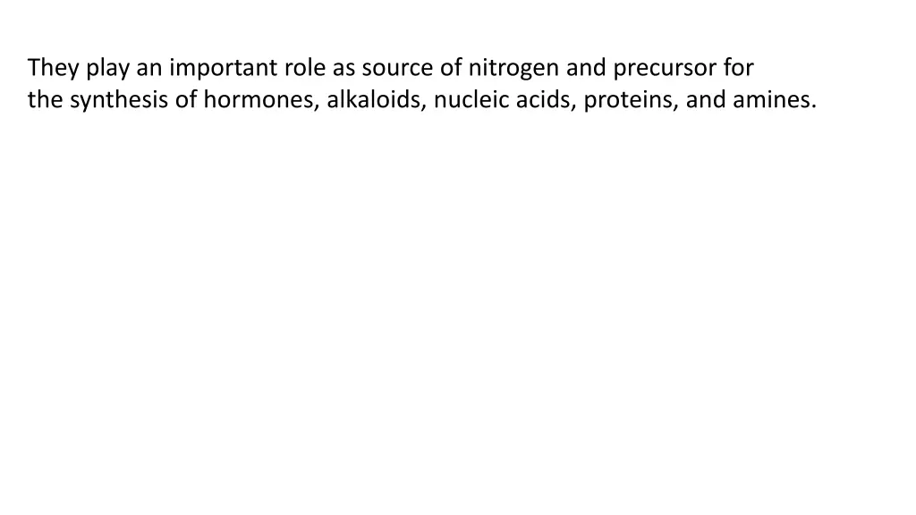 they play an important role as source of nitrogen