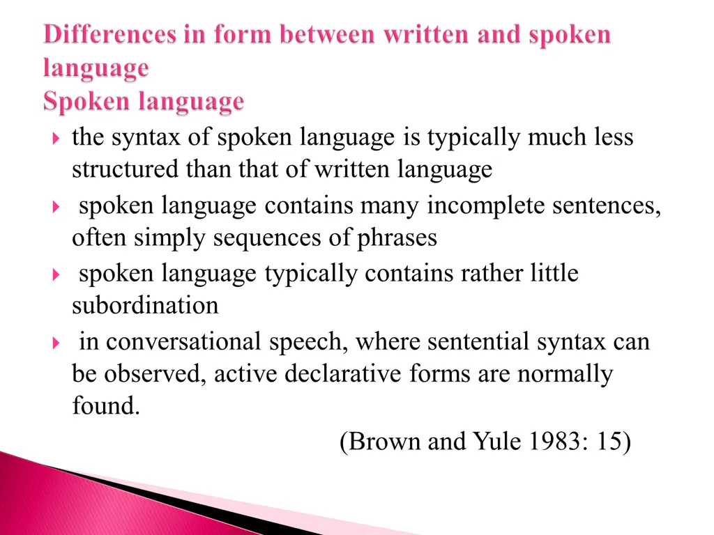 the syntax of spoken language is typically much