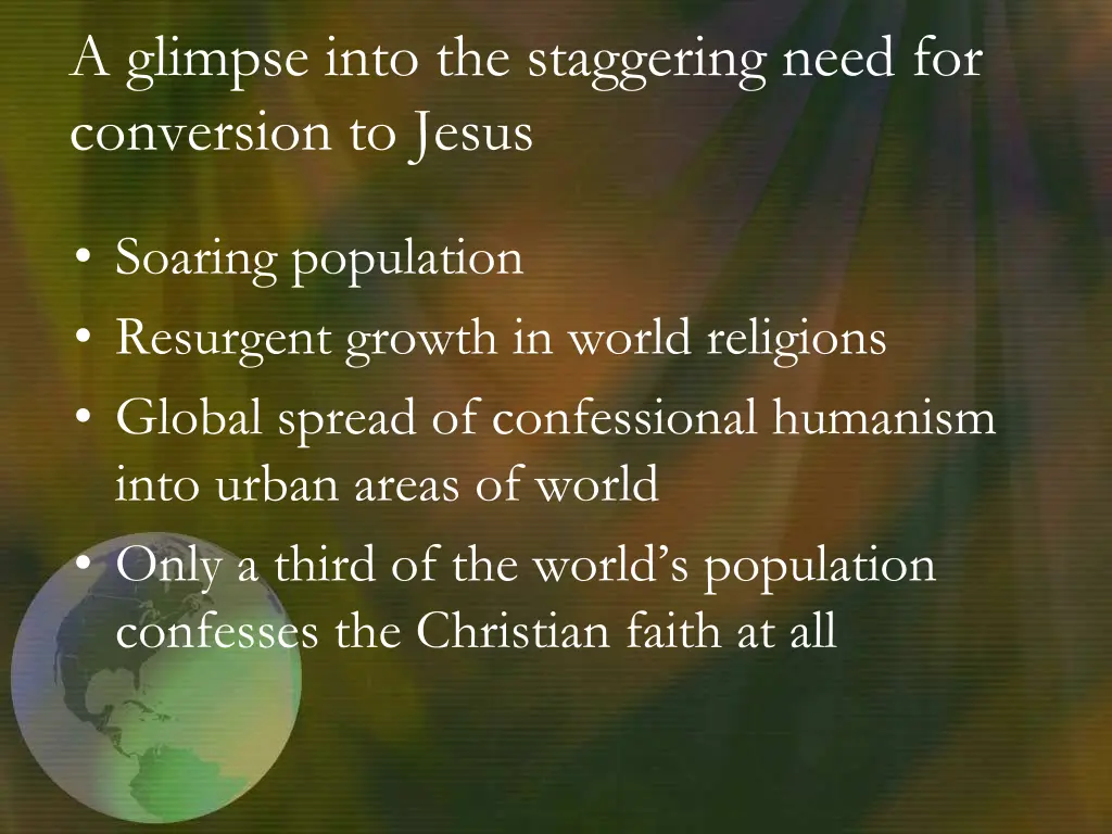 a glimpse into the staggering need for conversion