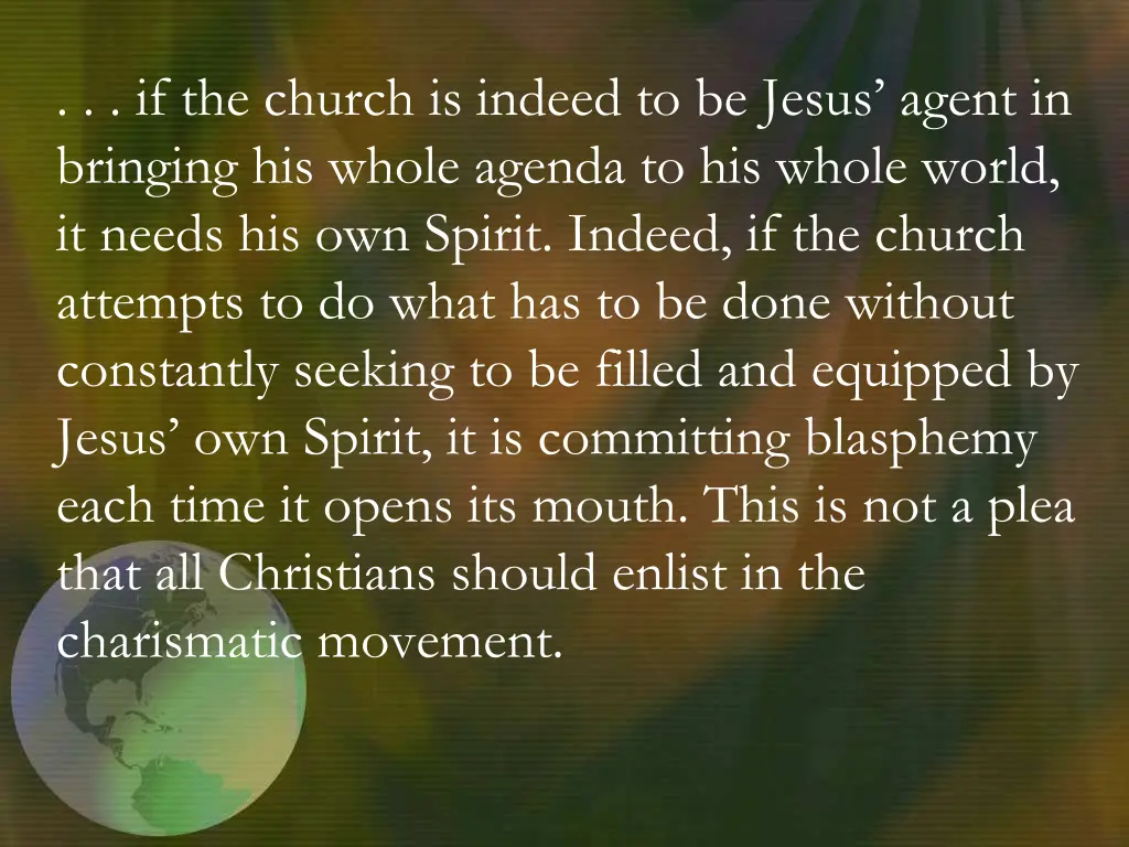 if the church is indeed to be jesus agent