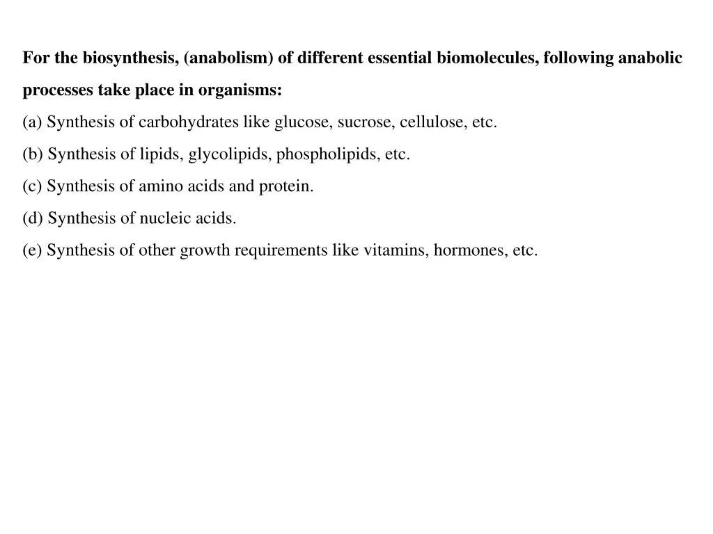 for the biosynthesis anabolism of different