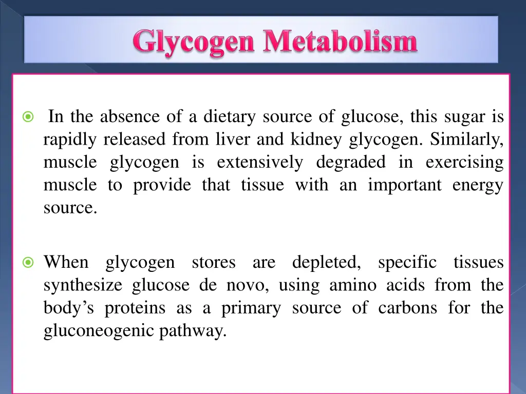 in the absence of a dietary source of glucose