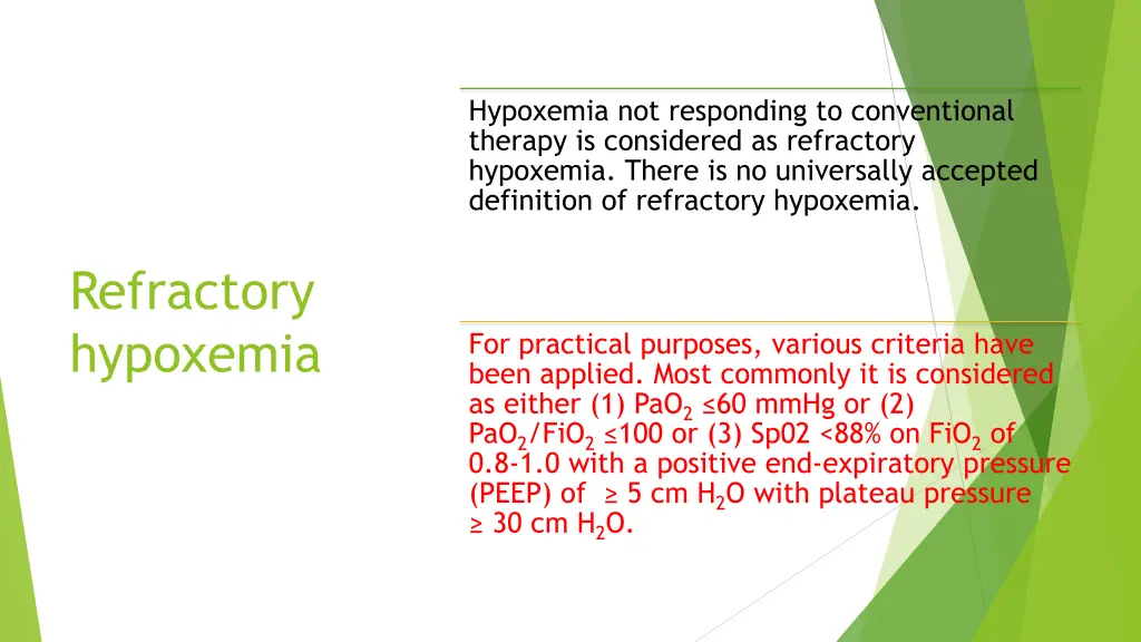 hypoxemia not responding to conventional therapy