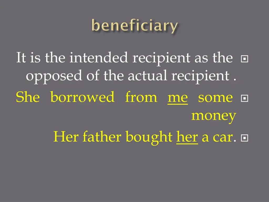 it is the intended recipient as the opposed