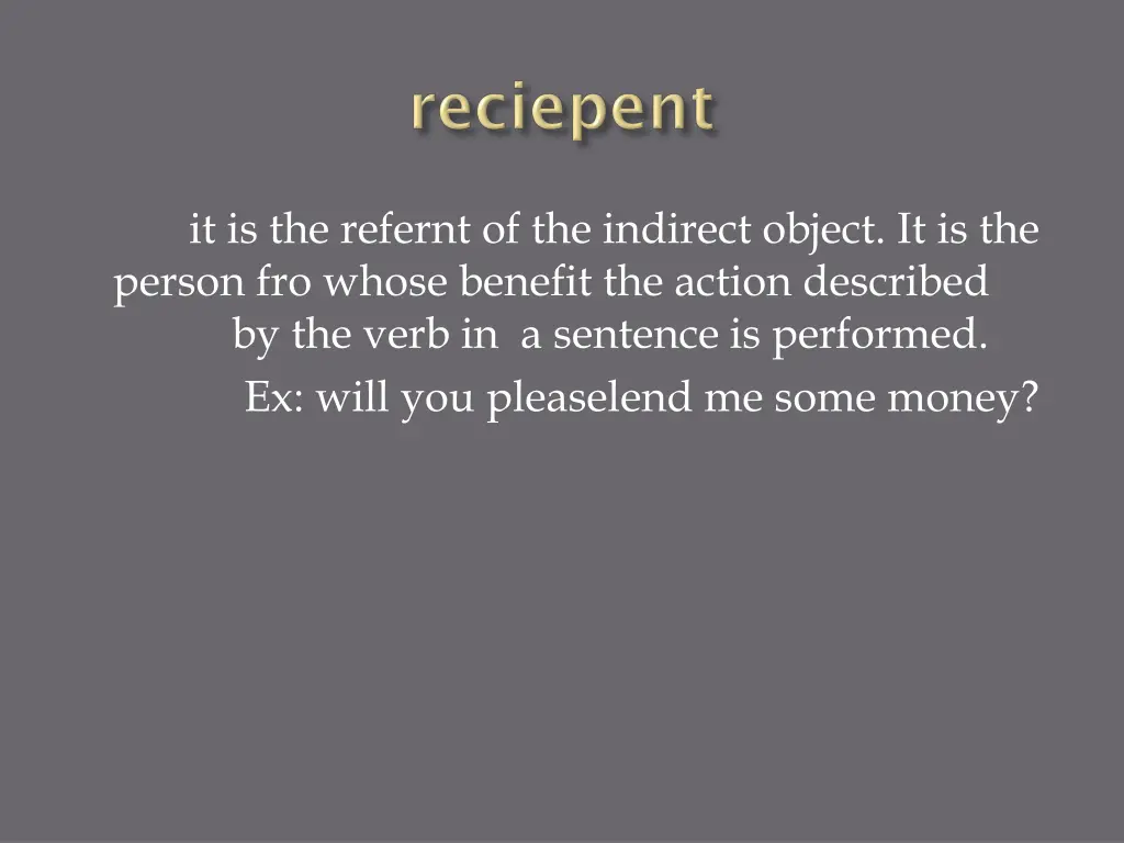 it is the refernt of the indirect object