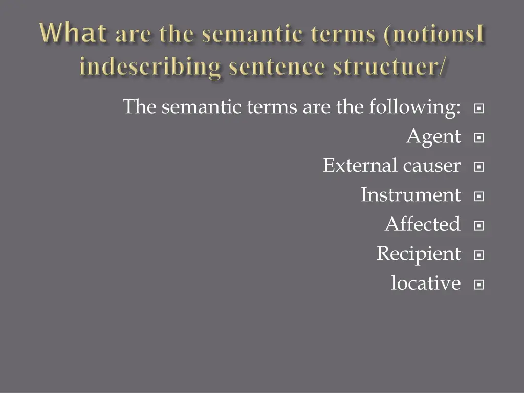 the semantic terms are the following