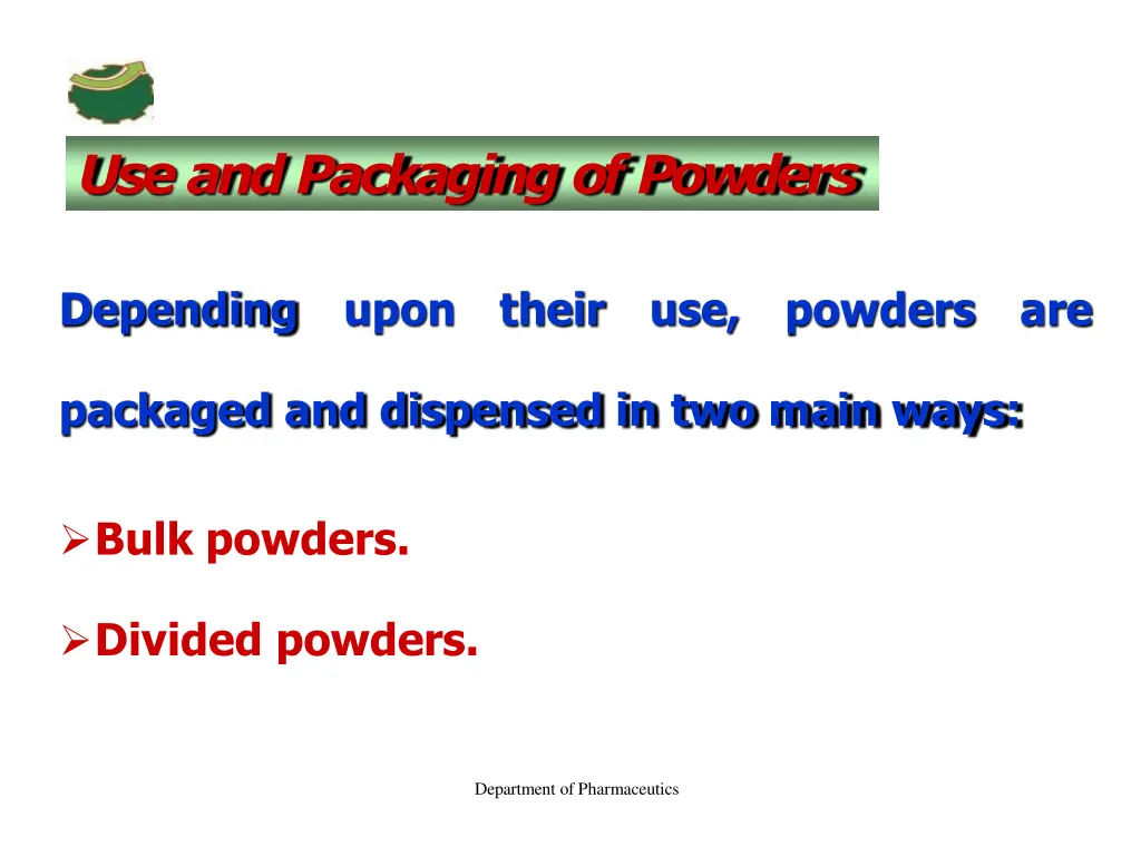 use and packaging of powders