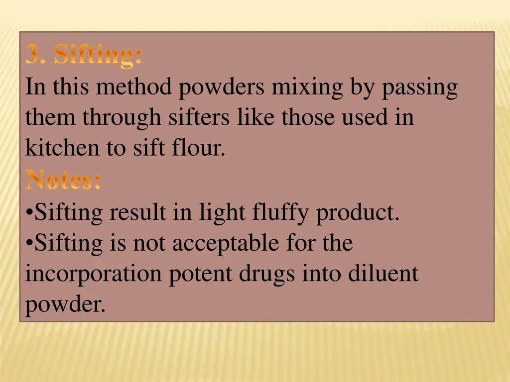 3 sifting in this method powders mixing