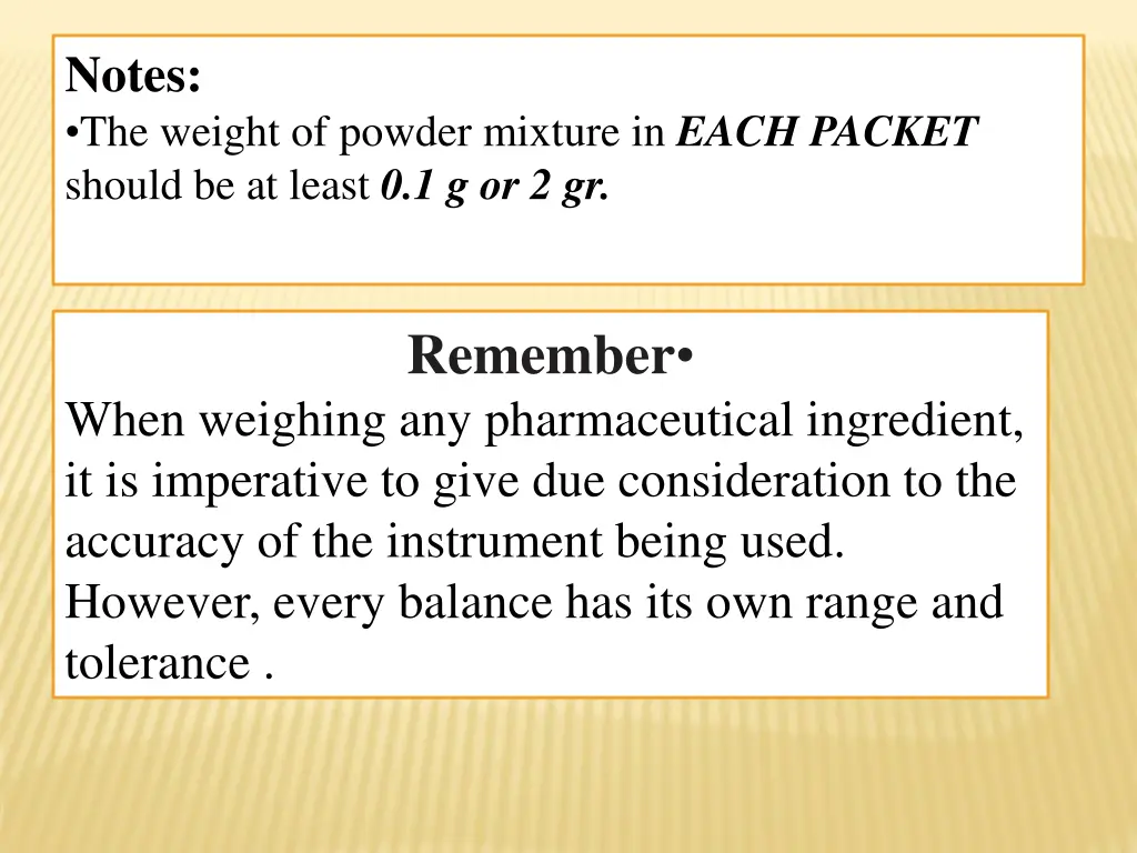 notes the weight of powder mixture in each packet