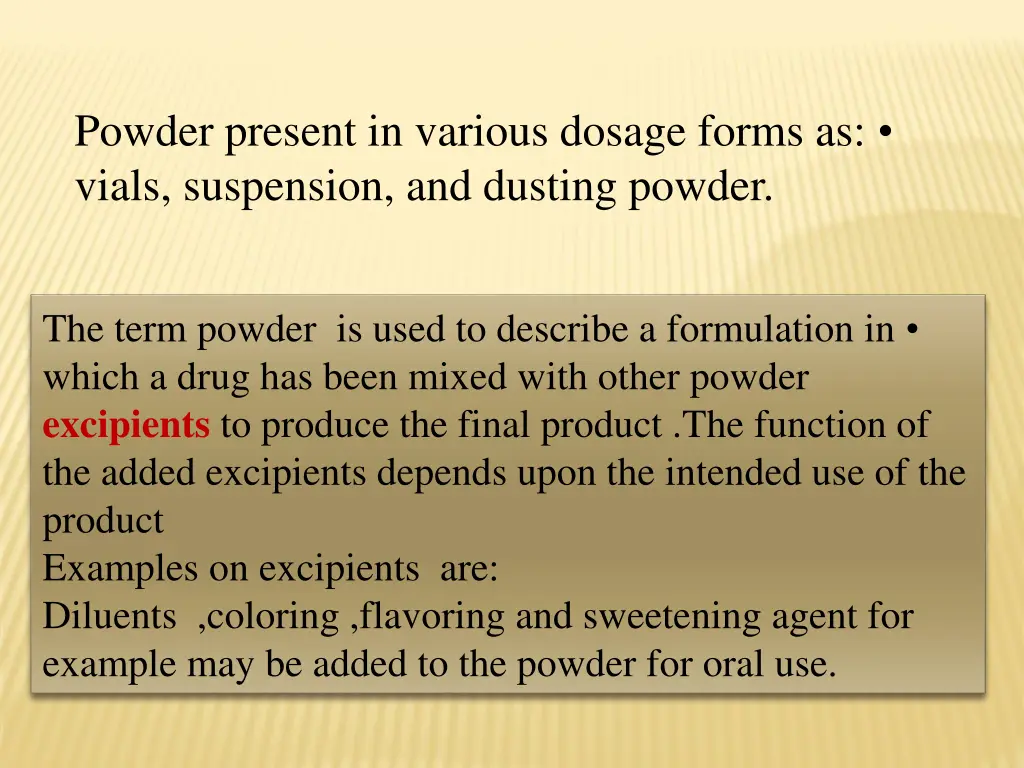 powder present in various dosage forms as vials