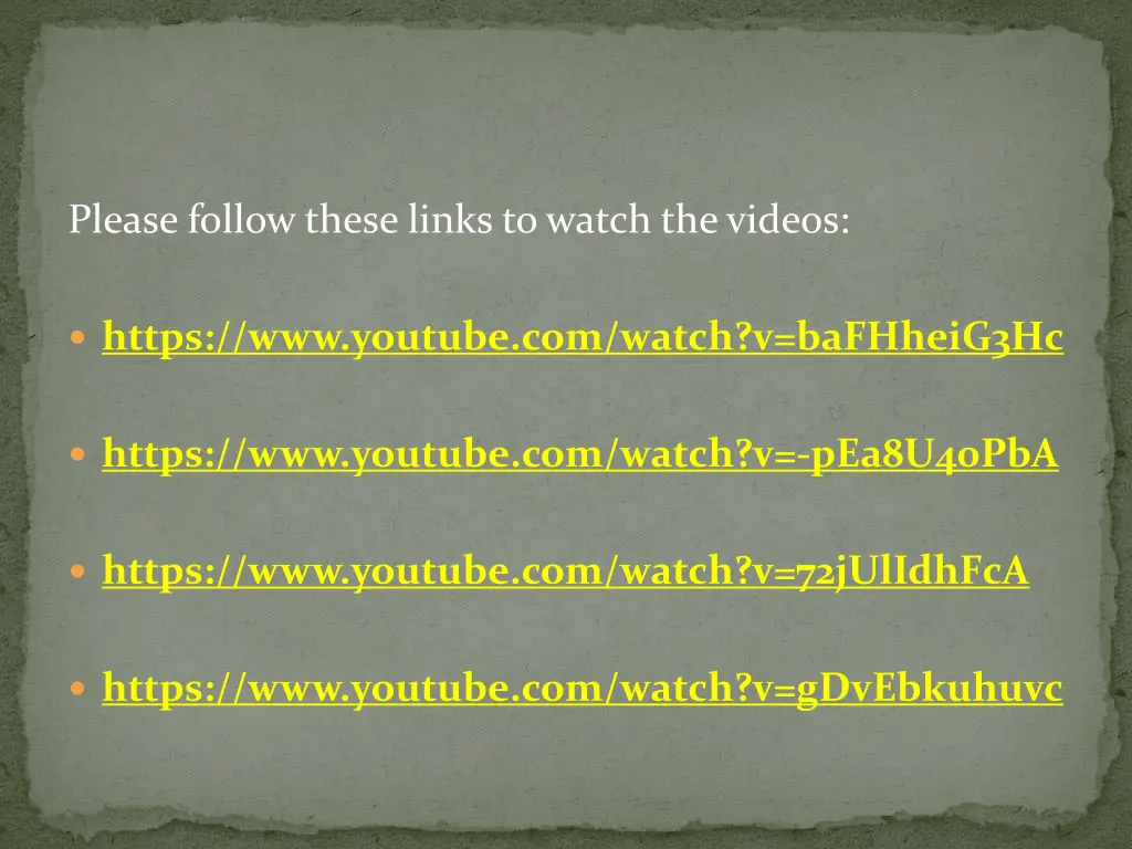 please follow these links to watch the videos