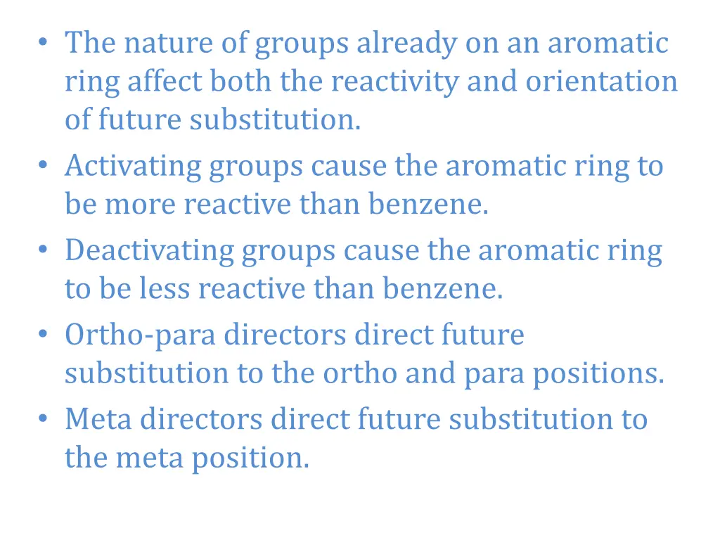 the nature of groups already on an aromatic ring