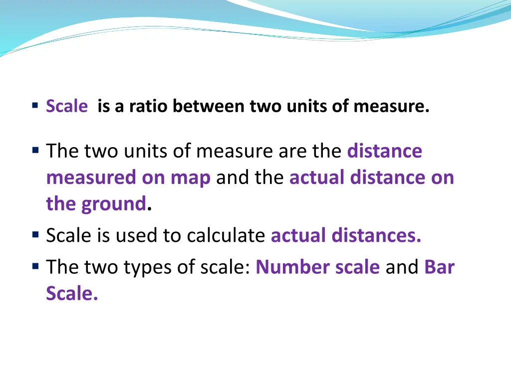 scale is a ratio between two units of measure