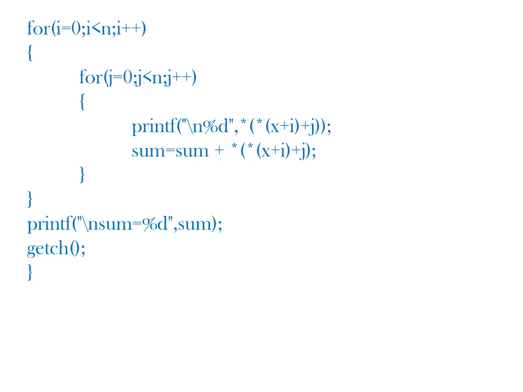 for i 0 i n i for j 0 j n j printf nsum