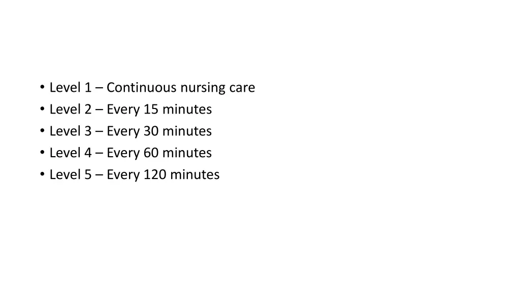 level 1 continuous nursing care level 2 every