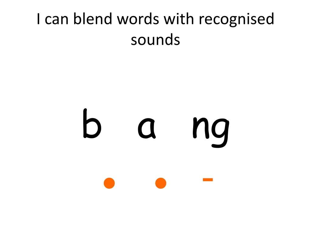 i can blend words with recognised sounds 2