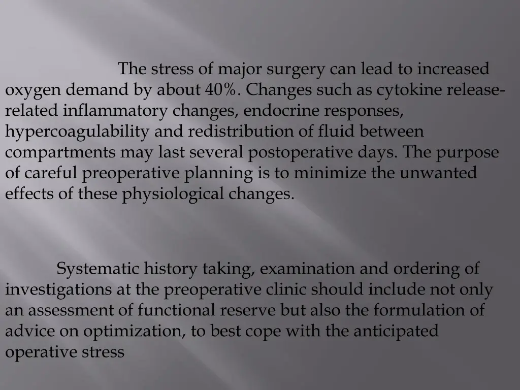 the stress of major surgery can lead to increased