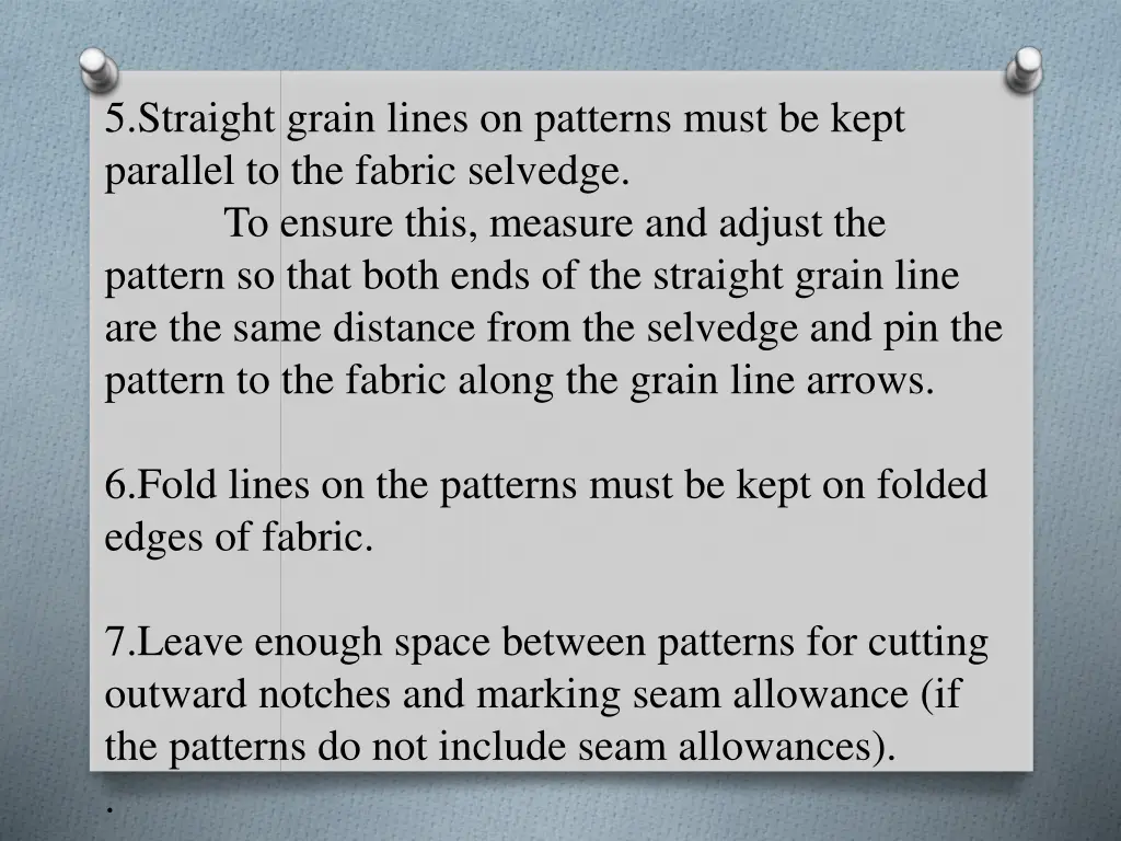 5 straight grain lines on patterns must be kept